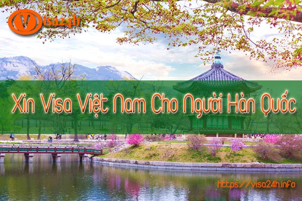 Xin Visa Việt Nam Cho Người Hàn Quốc